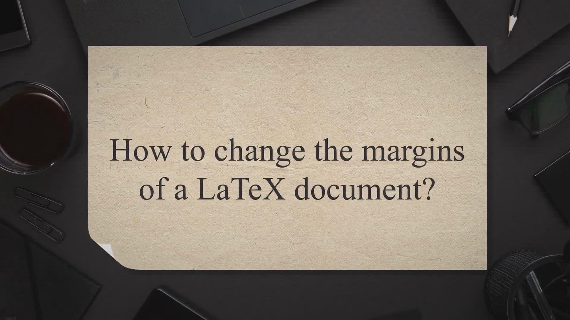 'Video thumbnail for How to change the margins of a LaTeX document?'
