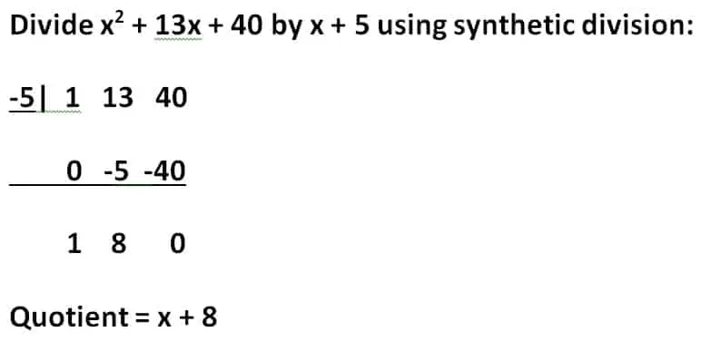 synthetic division x2 + 13x + 40 divided by x + 5